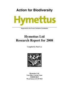 Action for Biodiversity  Supported by the Esmée Fairbairn Foundation Hymettus Ltd Research Report for 2008