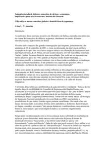 Segunda rodada de debates: conceitos de defesa e segurança, implicações para a ação externa e interna do Governo O Brasil e os novos conceitos globais e hemisféricos de segurança Celso L. N. Amorim Introdução Ao