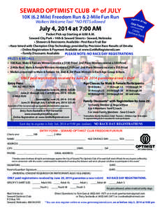 SEWARD OPTIMIST CLUB 4th of JULY 10K (6.2 Mile) Freedom Run & 2-Mile Fun Run Again in 201 4!!