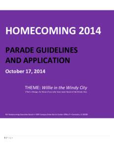 HOMECOMING 2014 PARADE GUIDELINES AND APPLICATION October 17, 2014 THEME: Willie in the Windy City (That’s Chicago, for those of you who have never heard of the Windy City)