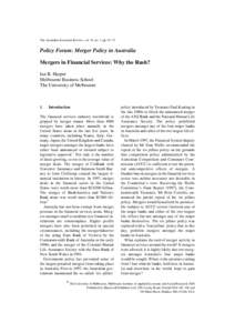 The Australian Economic Review, vol. 33, no. 1, pp. 67–72  Policy Forum: Merger Policy in Australia Mergers in Financial Services: Why the Rush? Ian R. Harper Melbourne Business School