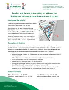 St-Boniface Hospital Research Centre 351 Taché Avenue Winnipeg, Manitoba R2H 2A6 t[removed]f[removed]e. [removed] www.sbrc.ca/biolab  Teacher and School Information for Visits to the