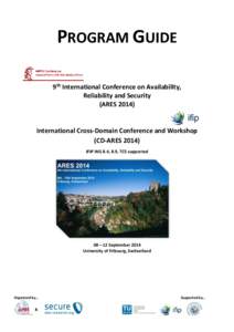 PROGRAM GUIDE 9th International Conference on Availability, Reliability and Security (ARESInternational Cross-Domain Conference and Workshop