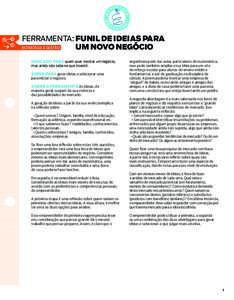 ferramenta: FUNIL DE IDEIAS PARA estratégia e gestão um NOVO NEGÓCIO INDICADO PARA quem quer montar um negócio, mas ainda não sabe no que investir. SERVE PARA gerar ideias e selecionar uma