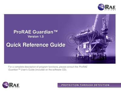 ProRAE Guardian™ Version 1.5 Quick Reference Guide  For a complete description of program functions, please consult the ProRAE
