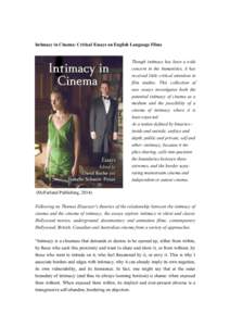Intimacy in Cinema: Critical Essays on English Language Films  Though intimacy has been a wide concern in the humanities, it has received little critical attention in film studies. This collection of