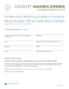 CATALYST AWARDS DINNER THURSDAY, MARCH 26, 2015 The Waldorf Astoria | 301 Park Avenue (at 50th Street) | New York City  6:00 p.m. Reception | 7:00 p.m. Awards Dinner & Ceremony