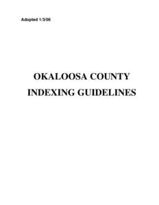 Adopted[removed]OKALOOSA COUNTY INDEXING GUIDELINES  FACC RECOMMENDED GUIDELINES FOR INDEXING NAMES AND/OR