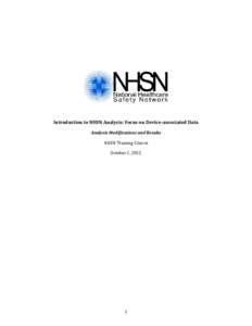 Introduction to NHSN Analysis: Focus on Device-associated Data Analysis Modifications and Results NHSN Training Course October 2, [removed]