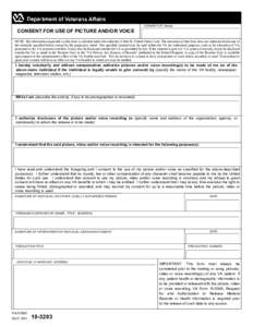 CONSENT OF (Name)  CONSENT FOR USE OF PICTURE AND/OR VOICE NOTE: The information requested on this form is solicited under the authority of title 38, United States Code. The execution of this form does not authorize disc