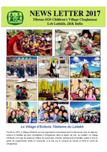 Le Village d’Enfants Tibétains du Ladakh Fondé en 1975, le Village d’Enfants est une organisation humanitaire dont le rôle est de venir en aide aux enfants et familles les plus vulnérables à Choglamsar dans la r
