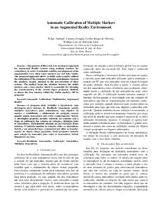 Automatic Calibration of Multiple Markers in an Augmented Reality Environment Felipe Andrade Caetano, Douglas Coelho Braga de Oliveira, Rodrigo Luis de Souza da Silva Departamento de Ciência da Computação Universidade