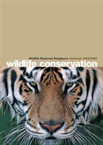 Wildlife Reserves Singapore Yearbookwildlife conservation “The least of learning is done in the classrooms.”