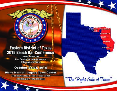 Eastern District of Texas 2015 Bench Bar Conference Jointly with the The Center for American and International Law