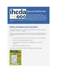 Special IHCDA Info The Indiana Housing and Community Development Authority (IHCDA), chaired by Lt. Governor Sue Ellspermann, works to provide housing opportunities, promote self-sufficiency and strengthen communities, in