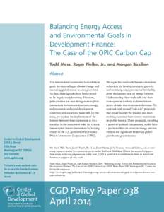 Balancing Energy Access and Environmental Goals in Development Finance: The Case of the OPIC Carbon Cap Todd Moss, Roger Pielke, Jr., and Morgan Bazilian Abstract