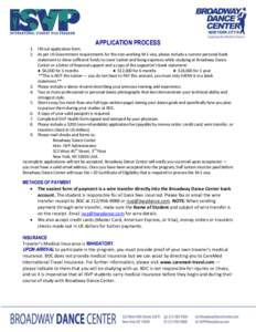 APPLICATION PROCESS 1. Fill out application form. 2. As per US Government requirements for the non-working M-1 visa, please include a current personal bank statement to show sufficient funds to cover tuition and living e