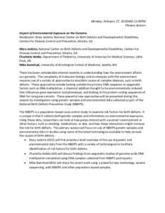 Monday, February 27, 10:50AM-12:00PM Plenary Session Impact of Environmental Exposure on the Genome Moderator: Mary Jenkins, National Center on Birth Defects and Developmental Disabilities, Centers for Disease Control an