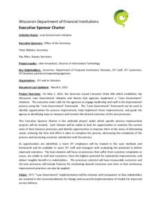 Wisconsin Department of Financial Institutions Executive Sponsor Charter Initiative Name: Lean Government Initiative Executive Sponsors: Office of the Secretary Peter Bildsten, Secretary Ray Allen, Deputy Secretary