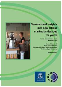 Generational insights into new labour market landscapes for youth Hernán Cuervo, Jessica Crofts & Johanna Wyn