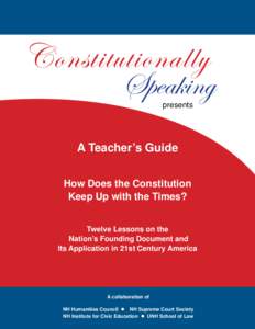 Constitutionally  Speaking presents  A Teacher’s Guide