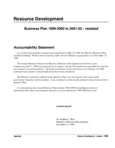 Resource Development Business Plan[removed]to[removed]restated Accountability Statement As a result of government reorganization announced on May 25, 1999, the Ministry Business Plans included in Budget ’99 have be