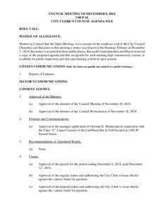 COUNCIL MEETING OF DECEMBER 8, 2014 7:00 P.M. CITY CLERK’S COUNCIL AGENDA FILE ROLL CALL: PLEDGE OF ALLEGIANCE: Motion by Council that the Open Meetings Act is posted on the southeast wall of the City Council