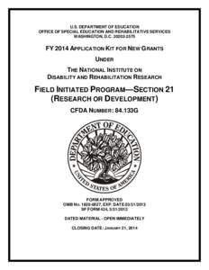 FY 2014 Application Kit for New Grants Under the National Institute on Disability and Rehabilitation Research; Field Initiated Program—Section 21 (Research or Development). CFDA Number: 84.133G (MS Word)