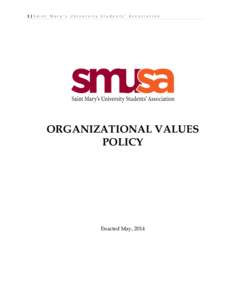 1	
  |	
  S a i n t 	
   M a r y ’ s 	
   U n i v e r s i t y 	
   S t u d e n t s ’ 	
   A s s o c i a t i o n 	
   	
   ORGANIZATIONAL VALUES POLICY