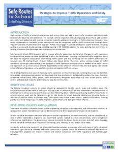 Strategies to Improve Traffic Operations and Safety  INTRODUCTION High volumes of traffic at schools during arrival and pick-up times can lead to poor traffic circulation and often unsafe conditions for bicyclists and pe