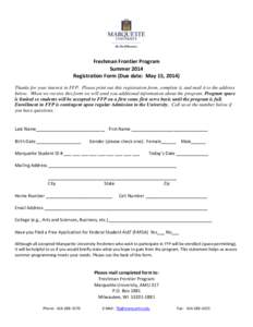 Freshman Frontier Program Summer 2014 Registration Form (Due date: May 15, 2014) Thanks for your interest in FFP. Please print out this registration form, complete it, and mail it to the address below. When we receive th