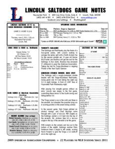 LINCOLN	 SALTDOGS	 GAME	 NOTES Haymarket Park  403 Line Drive Circle, Suite A  Lincoln, Neb[removed]-4183  ([removed]fax]  www.saltdogs.com facebook.com/saltdogs  @saltdogsball  LINCOLN	 SALT