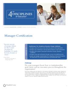 A c h ie v i n g o r ga n i z at i o n al G r eat n e s s T h r o u g h F o c u s e d E x e c u t i o n .  Manager Certification —Ram Charan Execution:The Discipline of