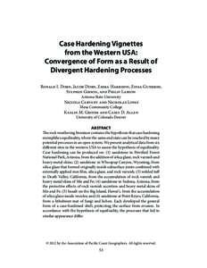 Case Hardening Vignettes from the Western USA: Convergence of Form as a Result of Divergent Hardening Processes Ronald I. Dorn, Jacob Dorn, Emma Harrison, Eyssa Gutbrod, Stephen Gibson, and Philip Larson