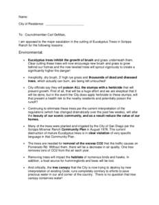 Name: City of Residence: ______________________ To: Councilmember Carl DeMaio, I am opposed to the major escalation in the cutting of Eucalyptus Trees in Scripps Ranch for the following reasons: