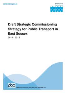 Draft Strategic Commissioning Strategy for Public Transport in East Sussex[removed]Prepared in conjunction with Peter Brett Associates LLP