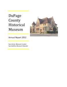 DuPage County Historical Museum Annual Report 2012 Sara Arnas, Museum Curator