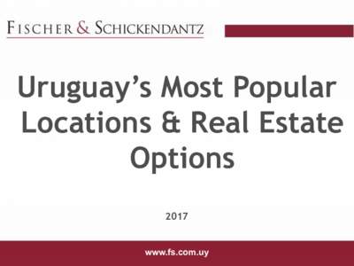 Uruguay’s Most Popular Locations & Real Estate Optionswww.fs.com.uy