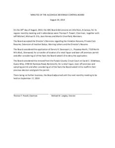 MINUTES OF THE ALCOHOLIC BEVERAGE CONTROL BOARD August 20, 2014 On the 20th day of August, 2014, the ABC Board did convene at Little Rock, Arkansas, for its regular monthly meeting and in attendance were Thomas P. Powell