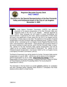 Registrar-Recorder/County Clerk  FACT SHEET Elections for the Special Reorganization of the San Fernando Valley and Hollywood Areas of the City of Los Angeles November 5, 2002