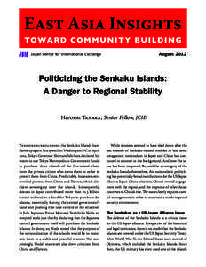 August[removed]Japan Center for International Exchange Politicizing the Senkaku Islands: A Danger to Regional Stability