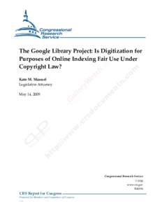 .  The Google Library Project: Is Digitization for Purposes of Online Indexing Fair Use Under Copyright Law? Kate M. Manuel