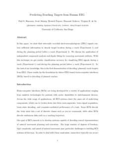 Predicting Reaching Targets from Human EEG Paul S. Hammon, Scott Makeig, Howard Poizner, Emanuel Todorov, Virginia R. de Sa {phammon, smakeig, hpoizner}@ucsd.edu, {todorov, desa}@cogsci.ucsd.edu University of California,