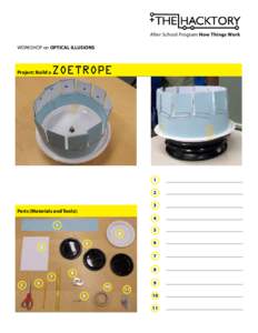 After School Program How Things Work WORKSHOP on OPTICAL ILLUSIONS Project: Build a  ZOETROPE