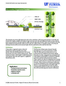 Florida Field Guide to Low Impact Development  Bioswales/Vegetated Swales This bioswale cross section (left) depicts the swale with an underdrain, which may not be necessary in naturally well drained soils. Surface runof