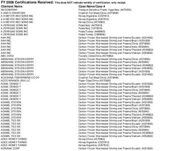 FY 2008 Certifications Received: This does NOT indicate validity of certification, only receipt. Claimant Name 3M COMPANY A AND S CRAWFISH A H MEYER AND SONS INC