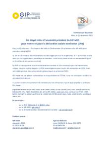 Communiqué de presse Paris, le 11 décembre 2013 Éric Hayat réélu à l’unanimité président du GIP-MDS pour mettre en place la déclaration sociale nominative (DSN) Paris, le 11 décembre - Éric Hayat a été ré