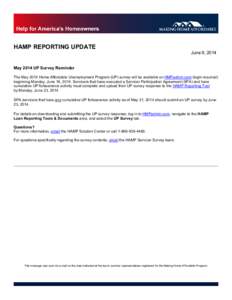 HAMP REPORTING UPDATE June 9, 2014 May 2014 UP Survey Reminder The May 2014 Home Affordable Unemployment Program (UP) survey will be available on HMPadmin.com (login required) beginning Monday, June 16, 2014. Servicers t