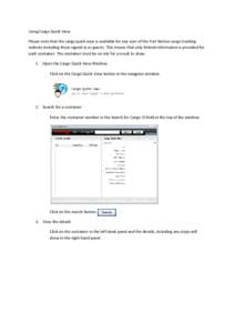 Using Cargo Quick View Please note that the cargo quick view is available for any user of the Port Nelson cargo tracking website including those signed in as guests. This means that only limited information is provided f