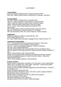 Ann THOMSON Current position : Professor of European Intellectual History, European University Institute. Since 1998 : Professor of British History, Université Paris 8 Vincennnes - Saint Denis. Previous positions: 1993-